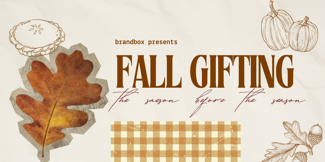 Fall Gifting: brandboxes for the Season Before the Season